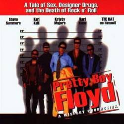 Pretty Boy Floyd : A Tale of Sex, Designer Drugs, and the Death of Rock 'n' Roll